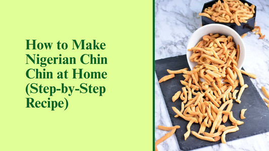 How to Make Nigerian Chin Chin at Home (Step-by-Step Recipe)