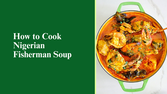 How to Cook Nigerian Fisherman Soup